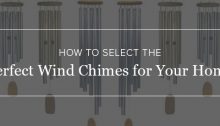 How to Select the Perfect Wind Chimes for Your Home