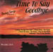 TIME TO SAY GOODBYE  PSCDG 1314