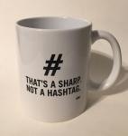 White Mug inscribed, That's a Sharp, not a Hashtag